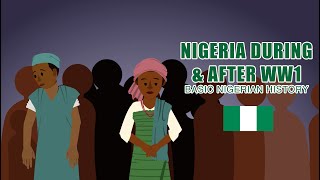 Nigeria during amp after WW1 BASIC NIGERIAN HISTORY 27 [upl. by Ilhsa]