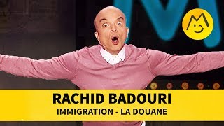 Rachid Badouri  Immigration la douane [upl. by Bumgardner]