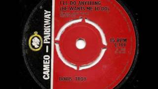 DORIS TROY  Ill Do Anything He Wants Me To Do [upl. by Epstein]