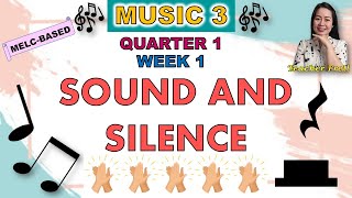 MUSIC 3  QUARTER 1 WEEK 1  MELCBASED  SOUND AND SILENCE [upl. by Esina]