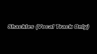 Shackles Praise You A Capella Version Vocal Track [upl. by Nosro]