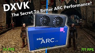 Improving Intel ARC Performance With DXVK [upl. by Annaear]