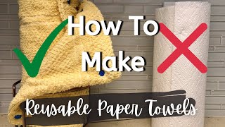 Make Your Own “Unpaper” Towels DIY Reusable Paper Towel Beginner Sewing Project [upl. by Erie9]