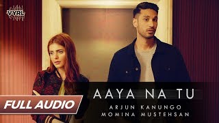 Aaya Na Tu  Full Audio  Arjun Kanungo Momina Mustehsan  Romantic Song  VYRLOriginals [upl. by Aihsoek540]