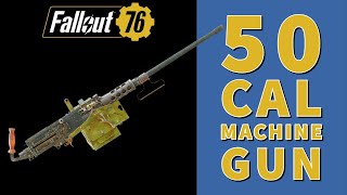 50 Cal Machine Gun  Full Guide  Location Plan Mods Stats Legendary  Fallout 76 Steel Dawn [upl. by Tymes692]