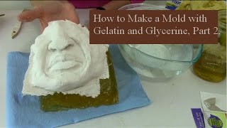 How To Make A Mold With Gelatin And Glycerine Part 2 1 [upl. by Idnat]