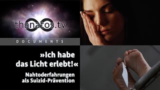 „Ich habe das Licht erlebt“  Nahtoderfahrungen als SuizidPrävention • Dokumentation [upl. by Tnecnivleahcim]