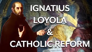 Ignatius Loyola and the Catholic Reformation [upl. by Charo]