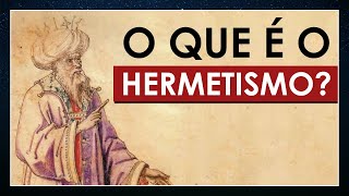 O que é o Hermetismo [upl. by Hagar178]