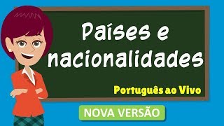 Português ao Vivo  Países e nacionalidades  Nova versão [upl. by Salomon893]