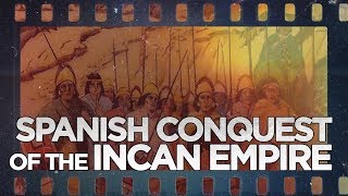 Spanish Conquest of the Incan Empire [upl. by Lilllie233]