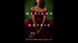 Mexican Gothic By Silvia MorenoGarcia Audiobook version Chapter THREE [upl. by Imorej]