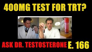 400MG Test for TRT Ask Dr Testosterone Episode 166 [upl. by Ycniuqed660]