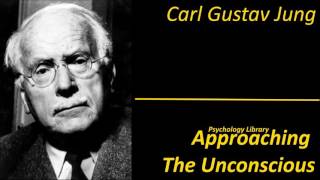 Carl Gustav Jung  Approaching The Unconscious  Psychology audiobooks [upl. by Ahsiekar]