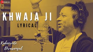 Khwaja Ji  Lyrical Video  Kabeerinte Divasangal  Kailash Kher  Jagathy S Murali C amp Bharath [upl. by Haikezeh]