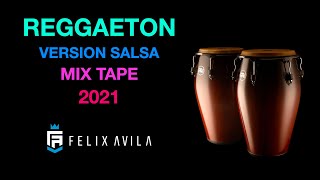 MIX REGGAETON VERSION SALSA  MUSICA URBANA 2021  DJFELIXAVILA [upl. by Josh]