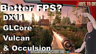 7 Days To Die  Better Fps DX11 VS GlCore Vs Vulcan Viewer Request Special [upl. by Erotavlas425]