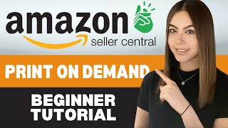 How to Sell Print on Demand on Amazon Seller Central FULL BEGINNER TUTORIAL [upl. by Haraz]