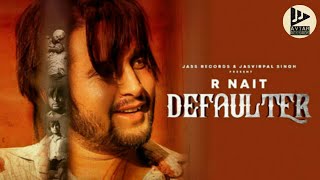 DEFAULTER – R Nait  Gurlez Akhtar [upl. by Meuser]