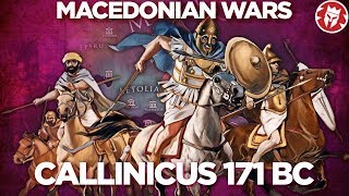 Battle of Callinicus 171 BC  RomanMacedonian Wars DOCUMENTARY [upl. by Warford]