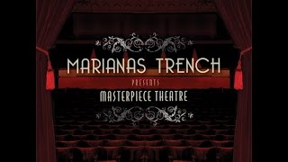 Marianas Trench  Masterpiece Theatre  Full Album [upl. by Chap]