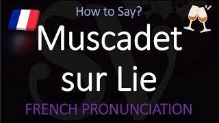 How to Pronounce Muscadet sur Lie French Loire Wine Pronunciation On Lees [upl. by Anayik]