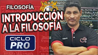 FILOSOFÍA  Introducción a la filosofía CICLO PRO [upl. by Fates839]