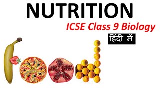 NUTRITION  ICSE Class 9 Biology [upl. by Ariajay345]