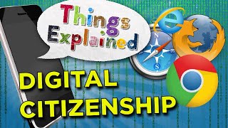 Digital Citizenship  Things Explained [upl. by Ttehc357]