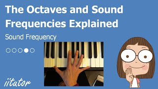 💯 The Octaves and Sound Frequencies Explained [upl. by Eoin]