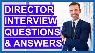 DIRECTOR Interview Questions and Answers How to PASS an EXECUTIVE Interview [upl. by Knarf]