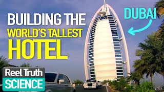 Megastructures Building the Burj Al Arab  Dubai Engineering Documentary  Reel Truth Science [upl. by Erdried]