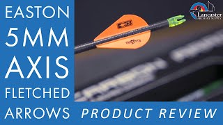 Easton 5mm Axis Factory Fletched Arrows Review  LancasterArcherycom [upl. by Niessuh]