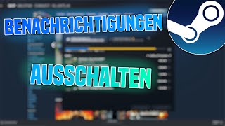 Steam Benachrichtigungen Ausschalten PC Tutorial [upl. by Ashbey]