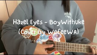 Hazel Eyes  BoyWithUke Cover [upl. by Cyler631]