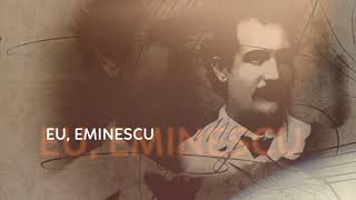 „EU EMINESCU“ documentar [upl. by Tempa]