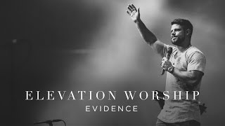 Evidence  Live  Elevation Worship [upl. by Artapoelc985]