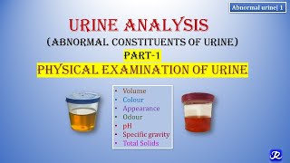 1 Abnormal Urine  Part 1  Physical Properties  Urine Analysis  Biochemistry  MBBS DMLT BPMT [upl. by Orpheus]