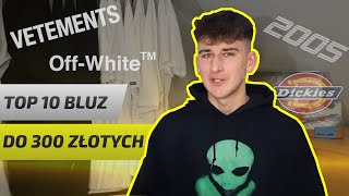 TOP 10 BLUZ DO 300ZŁ  STREETWEAR [upl. by Sukram]