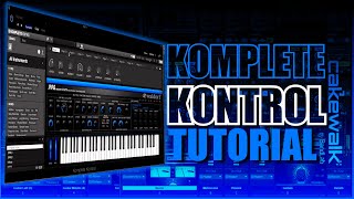 Komplete Kontrol Tutorial  Cakewalk by Bandlab [upl. by Grati]