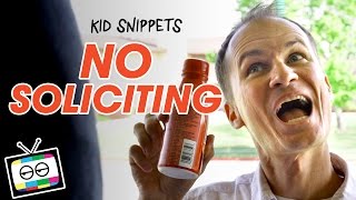 No Soliciting  Kid Snippets [upl. by Mireielle]