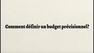 Comment définir un budget prévisionnel [upl. by Yecats]