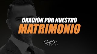 Oración por nuestro matrimonio  Freddy DeAnda [upl. by Aile]