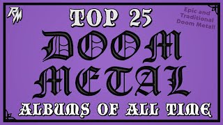 Top 25 Doom Metal Albums of All Time ✝️✝️✝️ Epic and Traditional Doom Metal [upl. by Mcginnis]