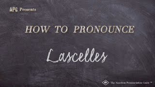 How to Pronounce Lascelles Real Life Examples [upl. by Mukund366]