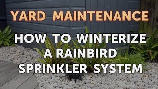 How to Winterize a Rainbird Sprinkler System [upl. by Keare282]