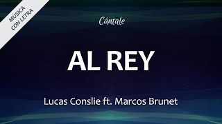 C0267 AL REY  Lucas Conslie ft Marcos Brunet Letra [upl. by Erena]