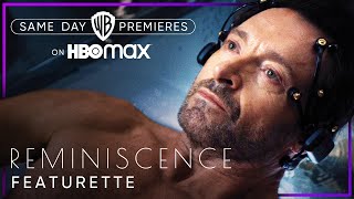 Reminiscence  A Journey Through Time Featurette  HBO Max [upl. by Ithnan]