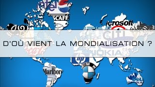 Doù vient la mondialisation  version longue [upl. by Hennebery858]