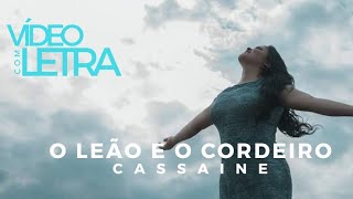 O Leão e o Cordeiro  Cassiane  VÍDEO COM LETRA [upl. by Mihalco]